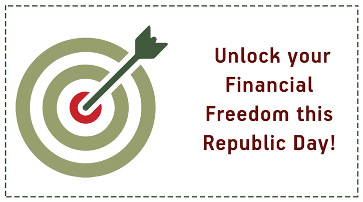 Aim to Unlock Financial Freedom this Republic Day!